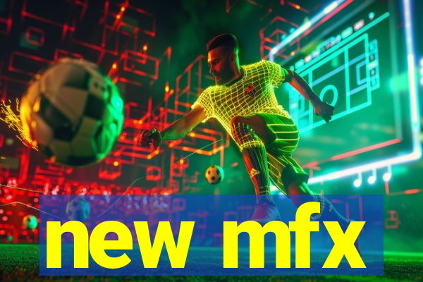 new mfx